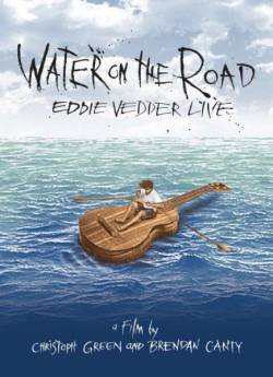 Eddie Vedder : Water on the Road
